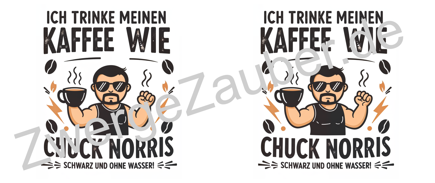 Lustige Chuck Norris Tasse – Ich trinke meinen Kaffee wie Chuck Norris: Schwarz und ohne Wasser