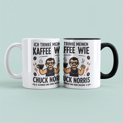 Lustige Chuck Norris Tasse – Ich trinke meinen Kaffee wie Chuck Norris: Schwarz und ohne Wasser