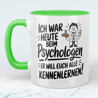 Lustige Bedruckte Tasse „Ich war heute beim Psychologen – Er will euch alle kennenlernen!“ – Geschenk Kollegen