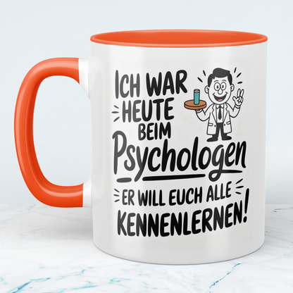 Lustige Bedruckte Tasse „Ich war heute beim Psychologen – Er will euch alle kennenlernen!“ – Geschenk Kollegen