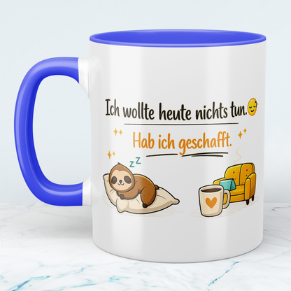 Lustige Kaffeetasse „Ich wollte heute nichts tun. Hab ich geschafft“ – Spruch Becher Geschenk