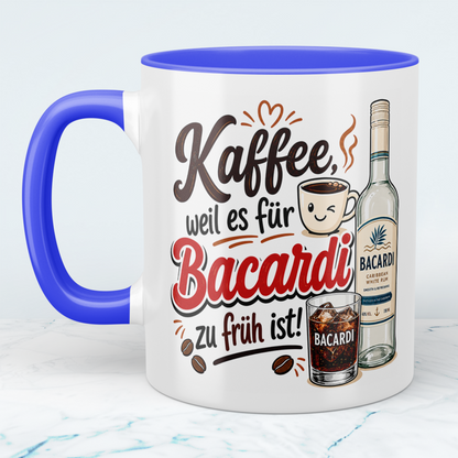 Kaffeetasse „Kaffee, weil es für Bacardi zu früh ist“ – Lustige Spruchtasse für Kaffee & Rum Fans