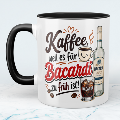 Kaffeetasse „Kaffee, weil es für Bacardi zu früh ist“ – Lustige Spruchtasse für Kaffee & Rum Fans
