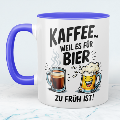 Tasse mit Spruch „Kaffee… weil es für Bier zu früh ist“ – Perfekt für Arbeit & Büro