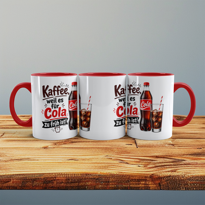 Kaffeetasse mit Spruch „Kaffee, weil es für Cola zu früh ist!“ – Lustige Tasse für Cola-Fans