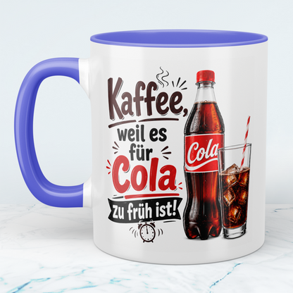 Kaffeetasse mit Spruch „Kaffee, weil es für Cola zu früh ist!“ – Lustige Tasse für Cola-Fans