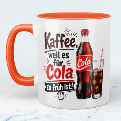 Kaffeetasse mit Spruch „Kaffee, weil es für Cola zu früh ist!“ – Lustige Tasse für Cola-Fans