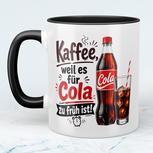 Kaffeetasse mit Spruch „Kaffee, weil es für Cola zu früh ist!“ – Lustige Tasse für Cola-Fans