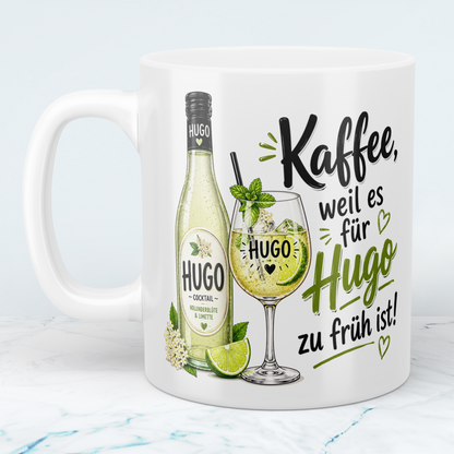 Lustige Kaffeetasse „Kaffee, weil es für Hugo zu früh ist!“ – Geschenk für Hugo-Fans