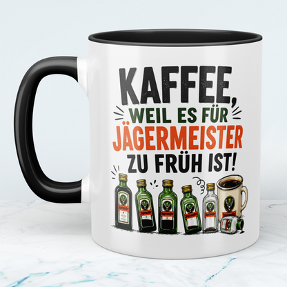 Lustige Kaffeetasse „Kaffee, weil es für Jägermeister zu früh ist“ – Geschenk für Kaffee- & Jägermeister-Fans