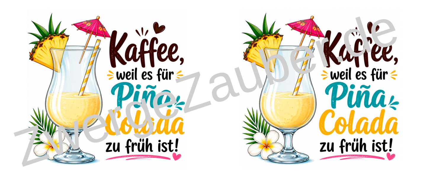Lustige Kaffee Tasse mit Spruch „Kaffee, weil es für Piña Colada zu früh ist!“ – Geschenk für Kaffeeliebhaber