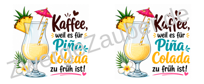 Lustige Kaffee Tasse mit Spruch „Kaffee, weil es für Piña Colada zu früh ist!“ – Geschenk für Kaffeeliebhaber