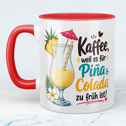 Lustige Kaffee Tasse mit Spruch „Kaffee, weil es für Piña Colada zu früh ist!“ – Geschenk für Kaffeeliebhaber