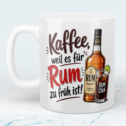 Lustige Kaffeetasse „Kaffee, weil es für Rum zu früh ist“ mit Rum-Cola Motiv