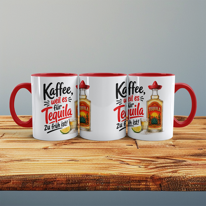 Kaffeetasse „Kaffee, weil es für Tequila zu früh ist!“ – Lustige Geschenkidee für Kaffee & Tequila Fans