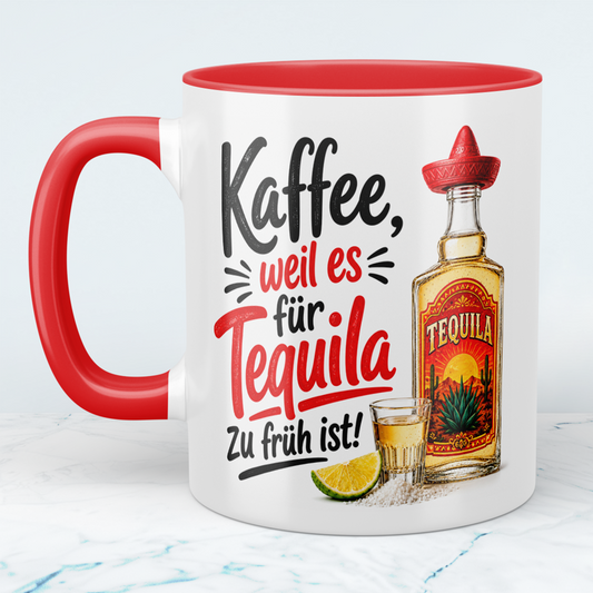 Kaffeetasse „Kaffee, weil es für Tequila zu früh ist!“ – Lustige Geschenkidee für Kaffee & Tequila Fans