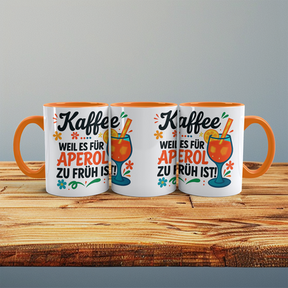 Lustige Kaffeetasse für Kollegen mit Spruch: Kaffee, weil es für APEROL zu früh ist!