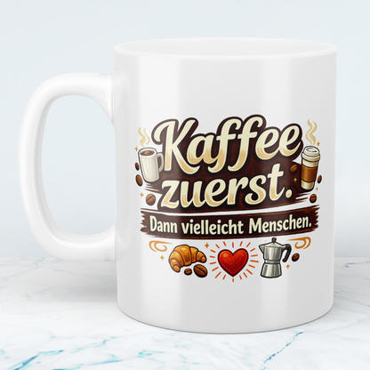 Lustige Kaffeetasse „Kaffee zuerst. Dann vielleicht Menschen.“ – Geschenk für Kaffee Liebhaber