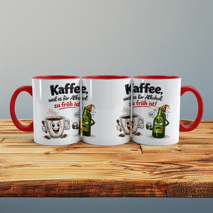 Kaffee Spruch Tasse „Kaffee, weil es für Alkohol zu früh ist!“ – Lustige Kaffeetasse Geschenk für Büro & Kollegen