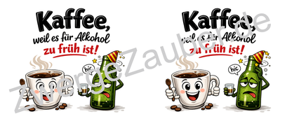 Kaffee Spruch Tasse „Kaffee, weil es für Alkohol zu früh ist!“ – Lustige Kaffeetasse Geschenk für Büro & Kollegen