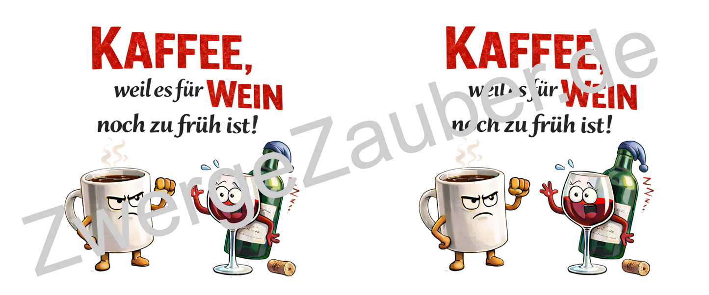 Kaffee Spruch Tasse „Kaffee, weil es für Wein noch zu früh ist“ – Lustiges Geschenk für Kaffeeliebhaber