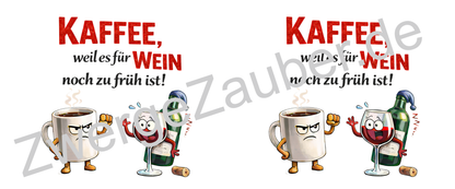 Kaffee Spruch Tasse „Kaffee, weil es für Wein noch zu früh ist“ – Lustiges Geschenk für Kaffeeliebhaber