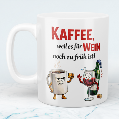 Kaffee Spruch Tasse „Kaffee, weil es für Wein noch zu früh ist“ – Lustiges Geschenk für Kaffeeliebhaber