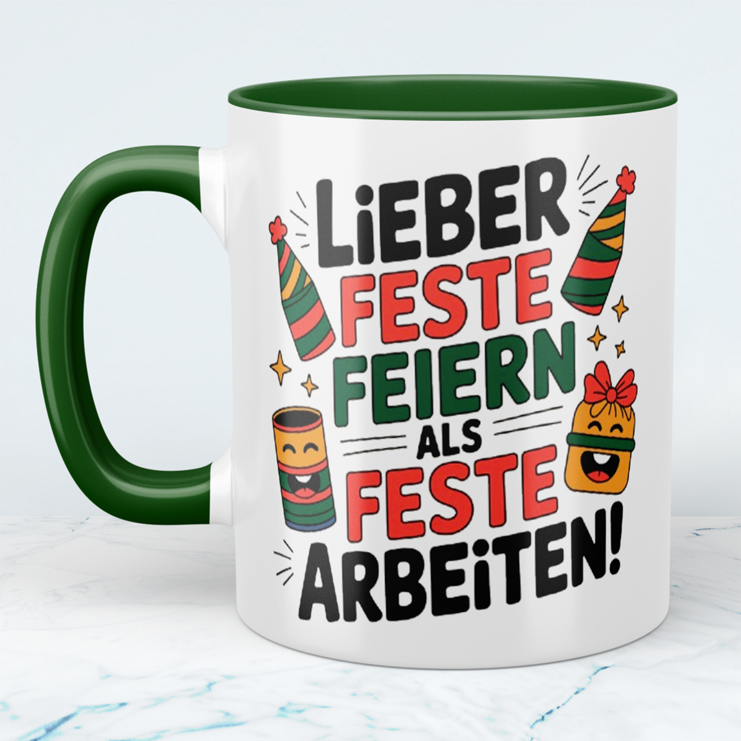Schöne Bürotasse: Lieber Feste feiern, als feste Arbeiten! – Witziges Geschenk für Ihre Kollegen!
