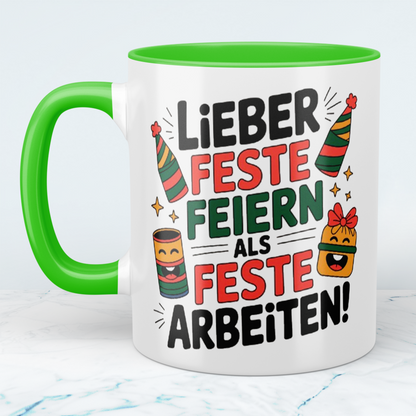 Schöne Bürotasse: Lieber Feste feiern, als feste Arbeiten! – Witziges Geschenk für Ihre Kollegen!