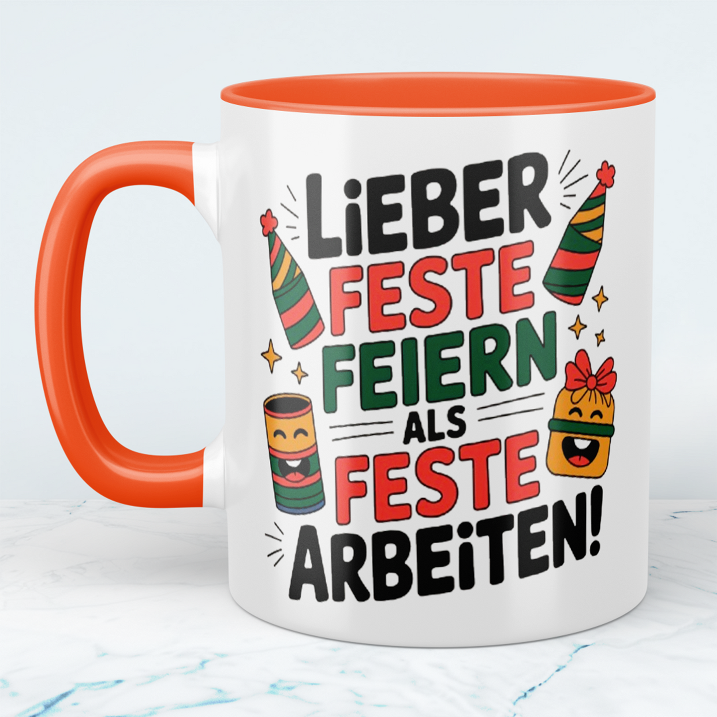 Schöne Bürotasse: Lieber Feste feiern, als feste Arbeiten! – Witziges Geschenk für Ihre Kollegen!