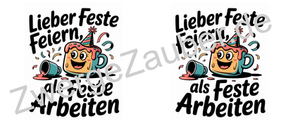 Feierlaune garantiert: “Lieber feste feiern, als feste arbeiten!” – Humorvolles Geschenk für den Büroalltag