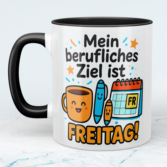 Mein berufliches Ziel ist Freitag! – Lustige bedruckte Tasse für Kolleginne und Kollegen