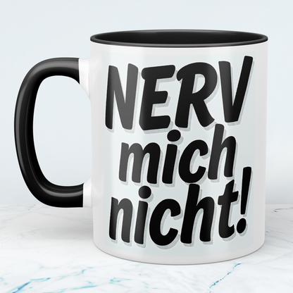 Kaffeepause mit Humor: NERV mich nicht! – Die perfekte Tasse für Kollegen