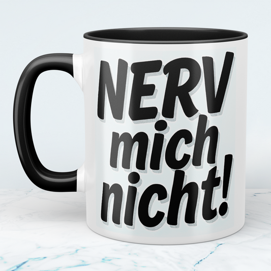 Kaffeepause mit Humor: NERV mich nicht! – Die perfekte Tasse für Kollegen
