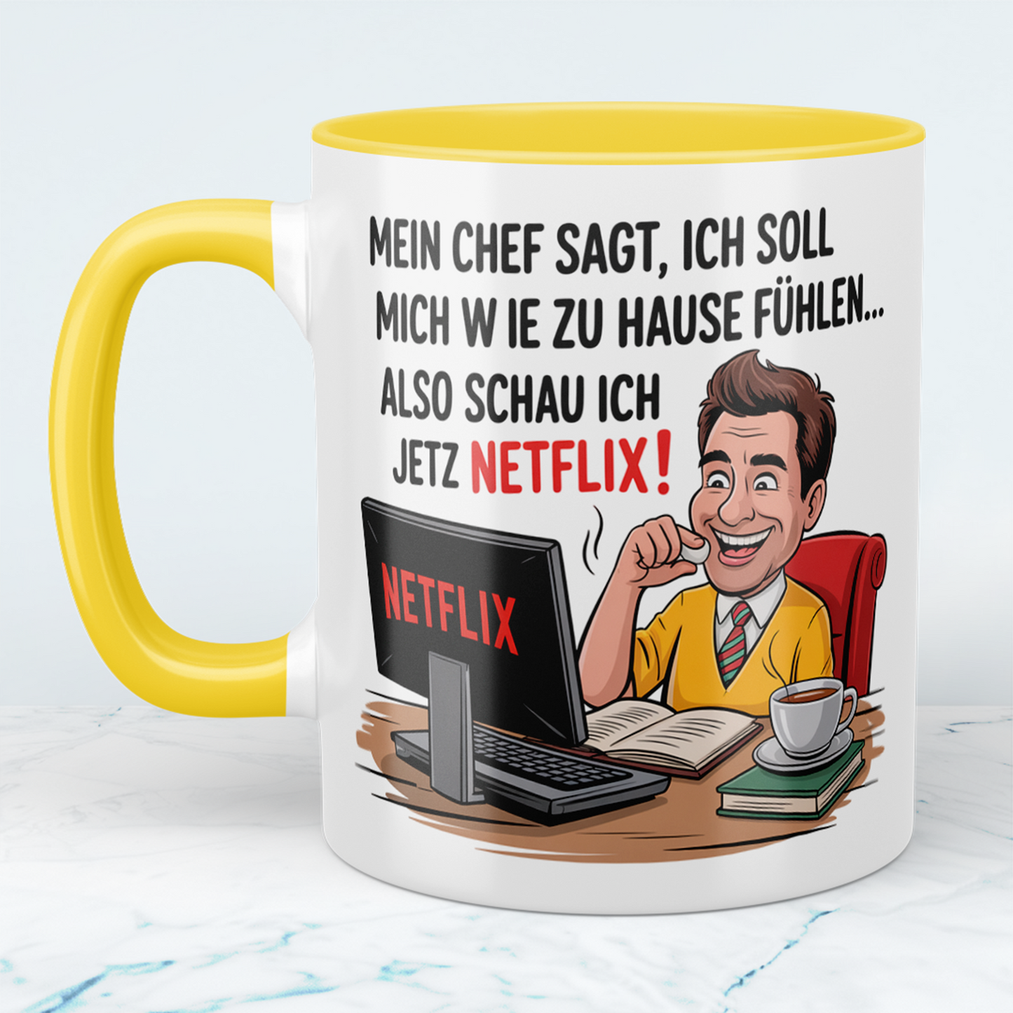 Lustige Bürotasse mit Spruch: Mein Chef sagt, ich soll mich wie zu Hause fühlen – also schau ich jetzt Netflix!