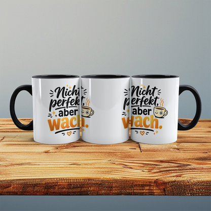 Kaffeebecher "Nicht perfekt, aber wach." – Lustige Tasse für Büro & Zuhause