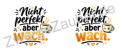 Kaffeebecher "Nicht perfekt, aber wach." – Lustige Tasse für Büro & Zuhause
