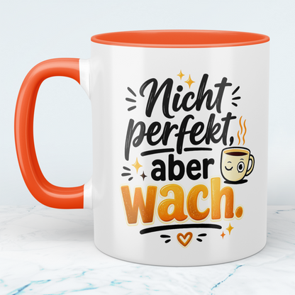 Kaffeebecher "Nicht perfekt, aber wach." – Lustige Tasse für Büro & Zuhause