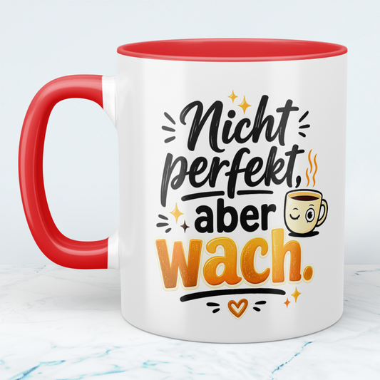 Kaffeebecher "Nicht perfekt, aber wach." – Lustige Tasse für Büro & Zuhause