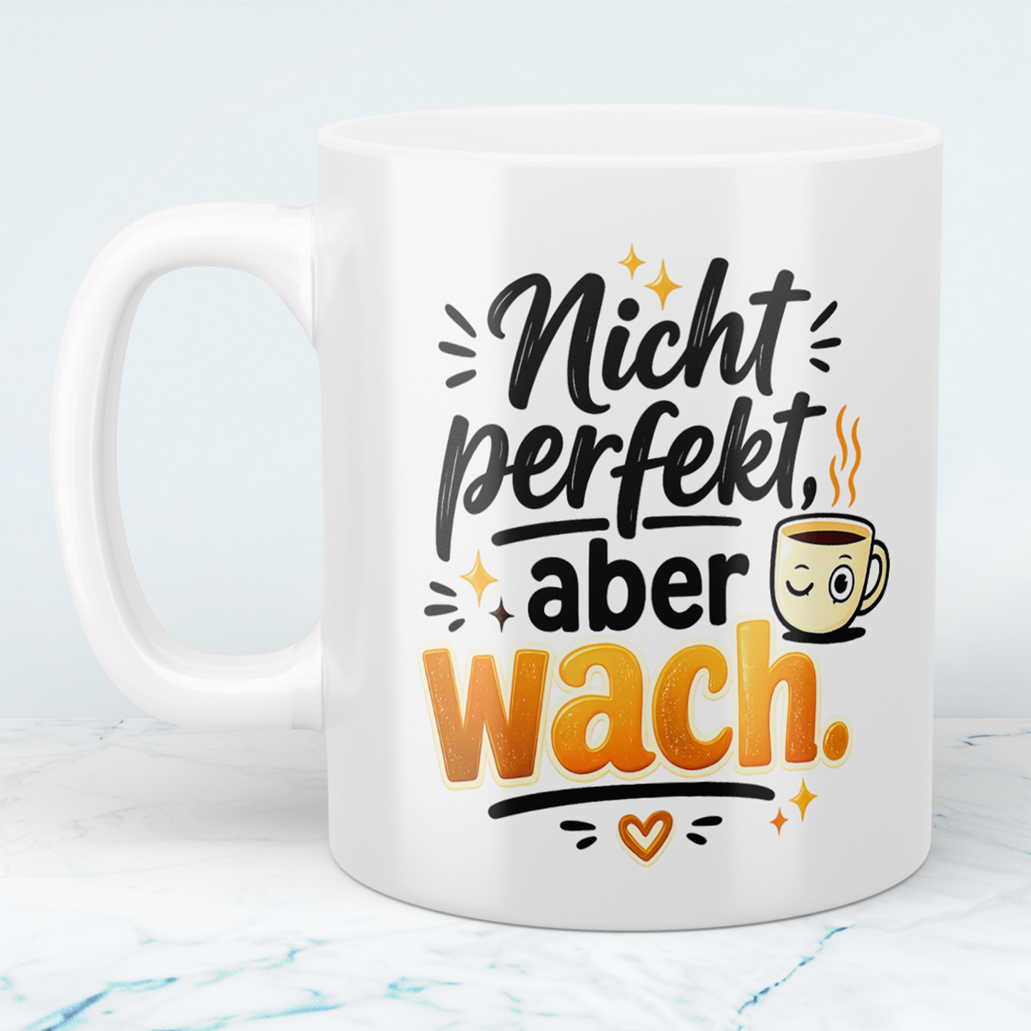 Kaffeebecher "Nicht perfekt, aber wach." – Lustige Tasse für Büro & Zuhause