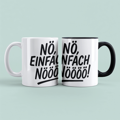 Lustige Bedruckte Bürotasse mit Spruch: "NÖ, einfach NÖÖÖÖ!" – Perfekt für den Büroalltag!