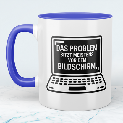 Lustige Tasse „Das Problem sitzt meistens vor dem Bildschirm“ – Geschenk für Arbeit, Kollegen & Familie