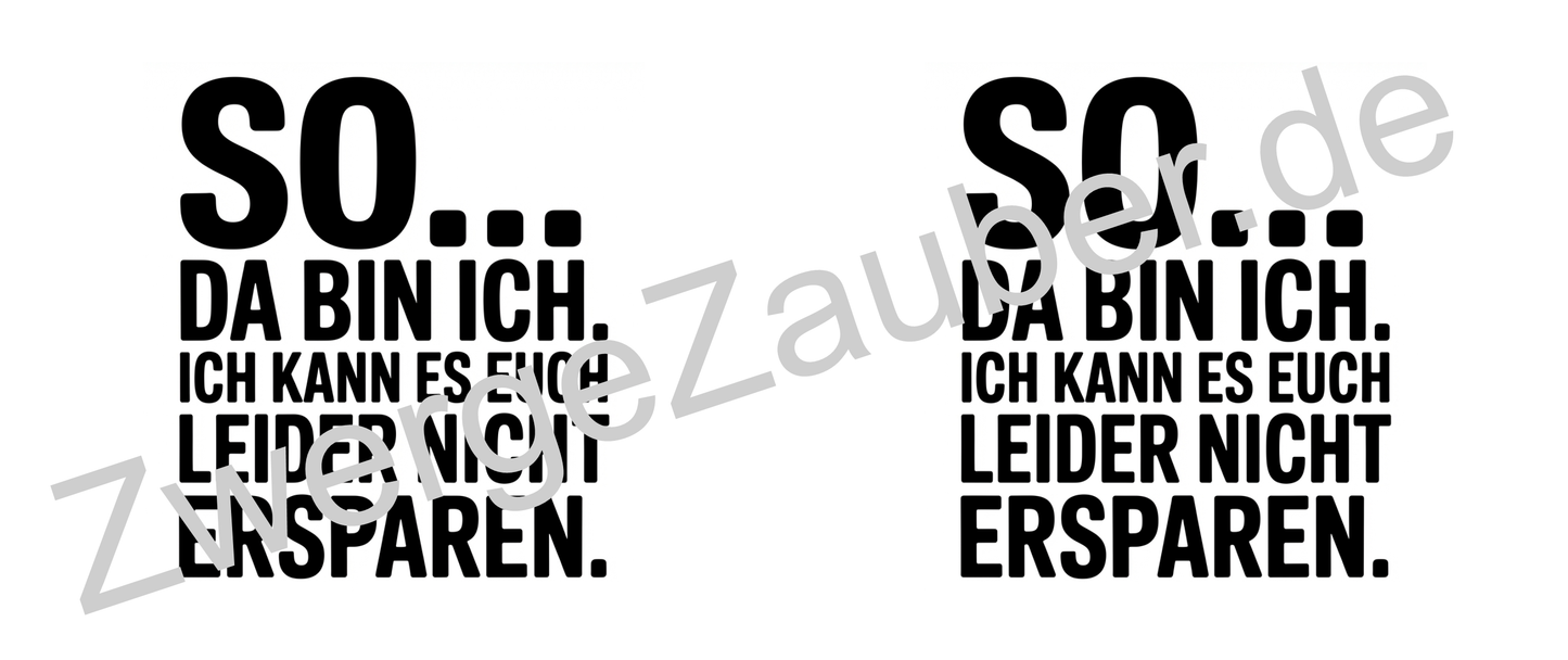 Lustige Bedruckte Tasse „So… Da bin ich. Ich kann es euch leider nicht ersparen“ – Geschenk für Kollegen