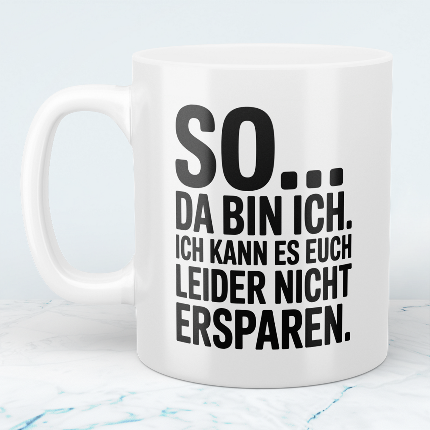 Lustige Bedruckte Tasse „So… Da bin ich. Ich kann es euch leider nicht ersparen“ – Geschenk für Kollegen
