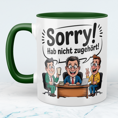 Witzige Keramiktasse „Sorry! Hab nicht zugehört!“ – Geschenkidee für Kollegen, Freunde & Kaffee-Fans