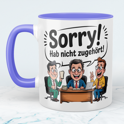 Witzige Keramiktasse „Sorry! Hab nicht zugehört!“ – Geschenkidee für Kollegen, Freunde & Kaffee-Fans