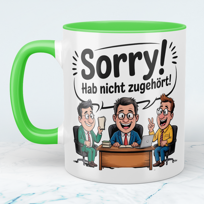 Witzige Keramiktasse „Sorry! Hab nicht zugehört!“ – Geschenkidee für Kollegen, Freunde & Kaffee-Fans