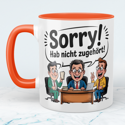 Witzige Keramiktasse „Sorry! Hab nicht zugehört!“ – Geschenkidee für Kollegen, Freunde & Kaffee-Fans