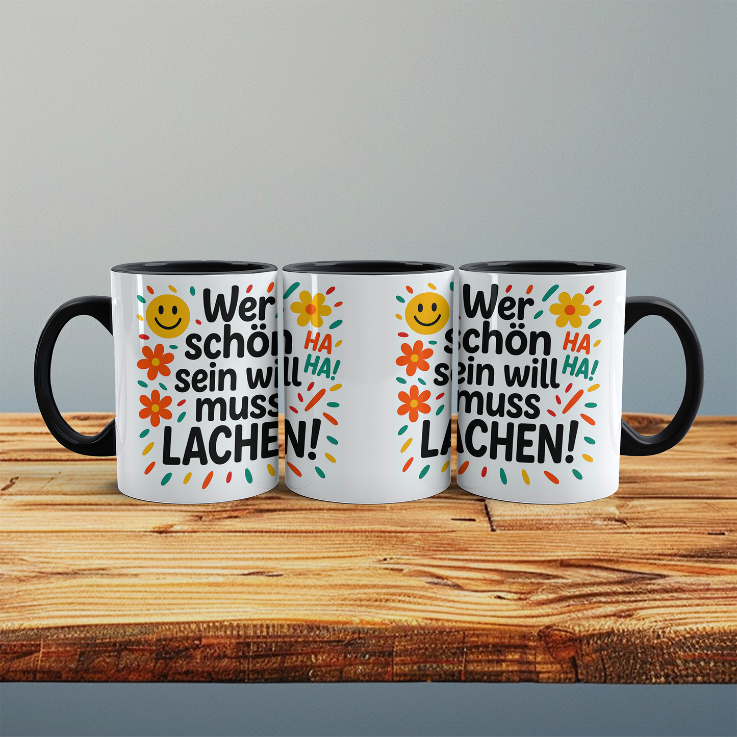 Lächeln für den Arbeitsplatz: Wer schön sein will, muss LACHEN! Humorvolle Tasse
