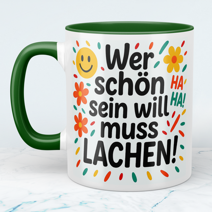 Lächeln für den Arbeitsplatz: Wer schön sein will, muss LACHEN! Humorvolle Tasse